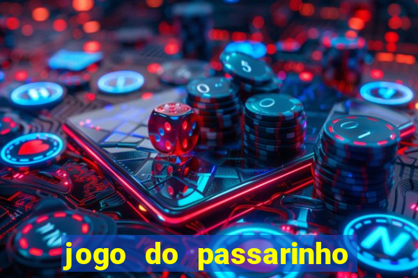 jogo do passarinho para ganhar dinheiro